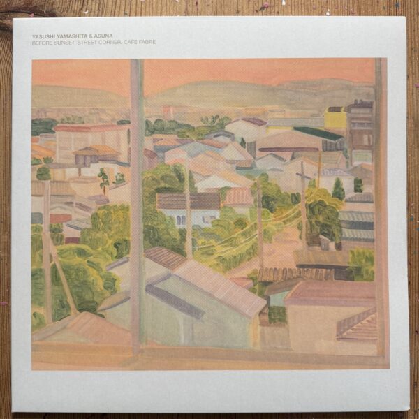Yasushi Yamashita & Asuna - Before Sunset, Street Corner, Cafe Fabre kanu kanu winyl record vinyl japonia ambient